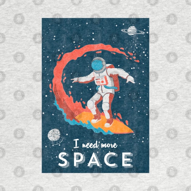 I need more space (Astronaut surfer/Space surfing) - Vintage space travel poster by Synthwave1950